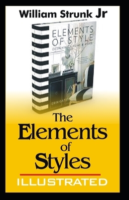 The Elements of Styles Illustrated by William Strunk Jr.