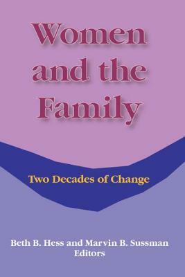 Women and the Family: Two Decades of Change by Beth Hess, Marvin B. Sussman