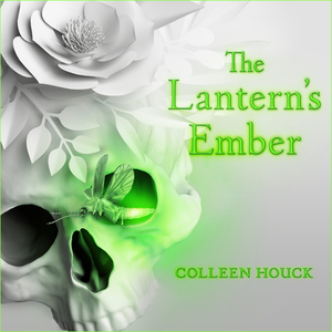 The Lantern's Ember by Colleen Houck
