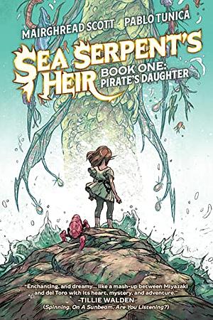 Sea Serpent's Heir Vol. 1: The Pirate's Daughter by Mairghread Scott