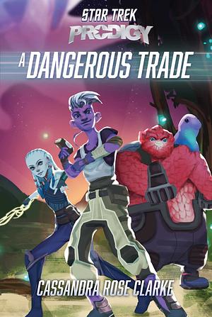 A Dangerous Trade by Cassandra Rose Clarke
