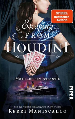 Escaping from Houdini: Mord auf dem Atlantik by Kerri Maniscalco