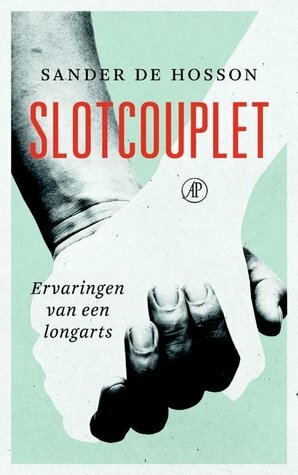 Slotcouplet. Ervaringen van een longarts by Sander de Hosson