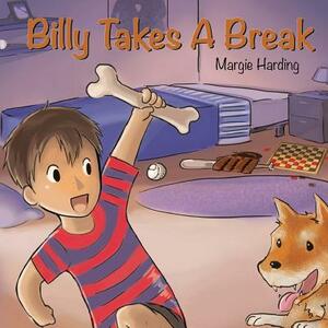 Billy Takes A Break by Margie Harding