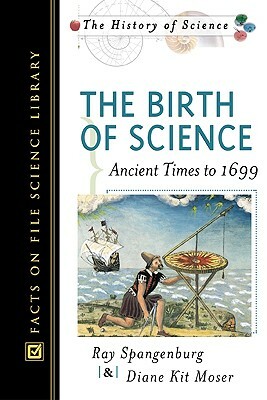 Birth of Science by Diane Kit Moser, Ray Spangenburg