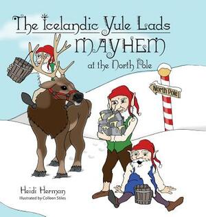 The Icelandic Yule Lads Mayhem at the North Pole by Heidi Herman