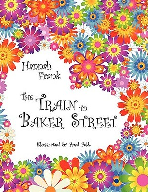 The Train to Baker Street by Hannah Frank