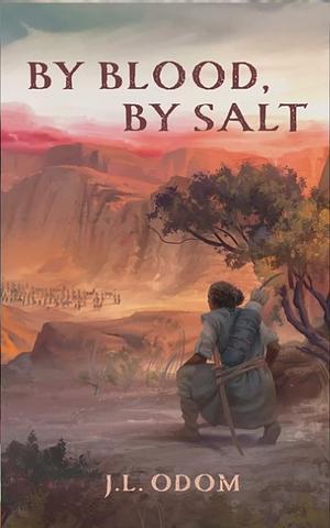 By Blood, By Salt by J.L. Odom