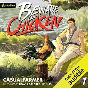 Beware of Chicken: A Xianxia Cultivation Novel by CasualFarmer