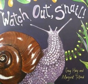 Watch Out, Snail! by Gay Hay, Margaret Tolland