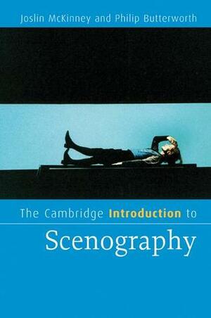 The Cambridge Introduction to Scenography by Joslin McKinney, Philip Butterworth