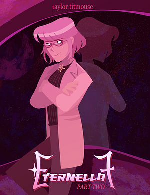 Eternella 7: Part 2 by Taylor Titmouse