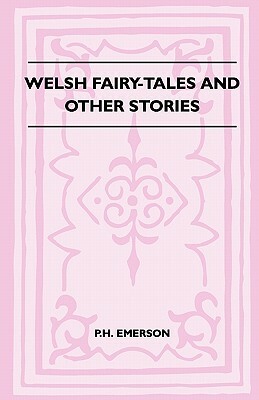 Welsh Fairy-Tales And Other Stories by Emerson