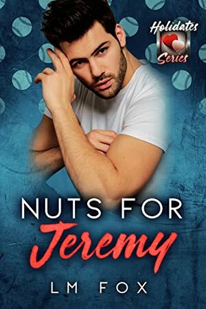 Nuts For Jeremy by L.M. Fox