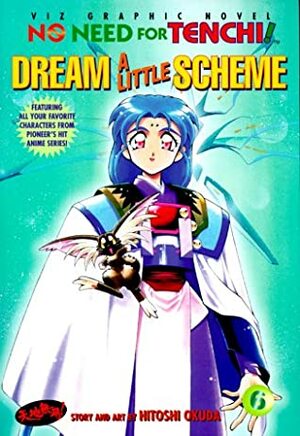 No Need for Tenchi!: Volume 6 Dream a Little Scheme by Hitoshi Okuda