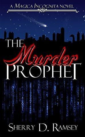The Murder Prophet: by Sherry D. Ramsey, Sherry D. Ramsey