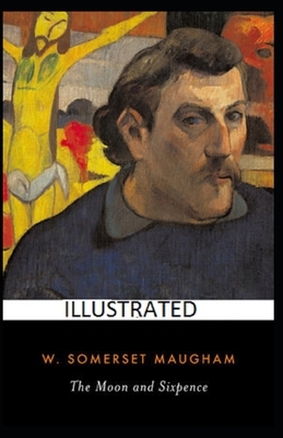 The Moon and Sixpence Illustrated by W. Somerset Maugham