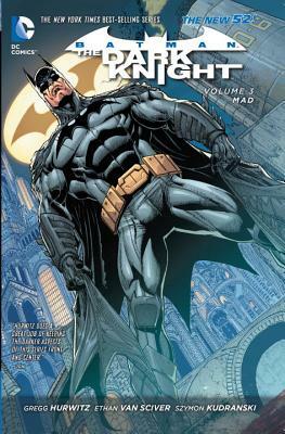 Batman - The Dark Knight Vol. 3: Mad (the New 52) by Gregg Hurwitz