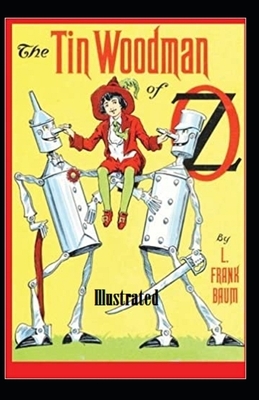 The Tin Woodman of Oz Illustrated by L. Frank Baum