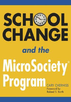 School Change and the Microsociety(r) Program by Cary Cherniss