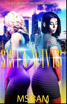 Sista-Wives by MS Bam