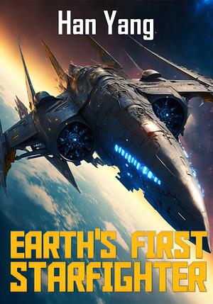 Earth's First StarFighter by Han Yang