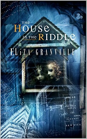 The House in the Riddle by Eliza Granville