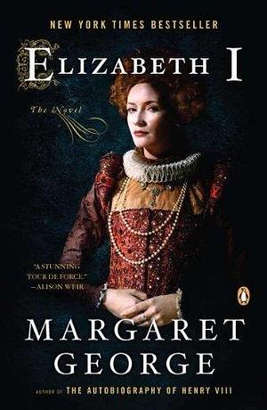 Elizabeth I: The Novel by George Margaret (2012-03-27) Paperback by Margaret George, Margaret George