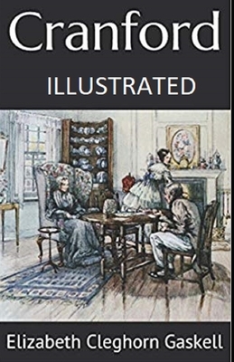 Cranford Illustrated by Elizabeth Gaskell