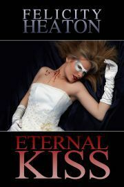 Eternal Kiss by Felicity Heaton