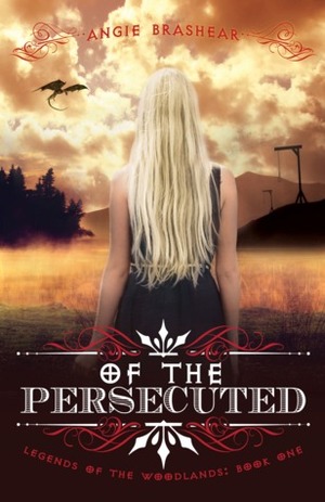 Of the Persecuted by Angie Brashear