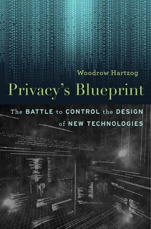 Privacy's Blueprint by Woodrow Hartzog