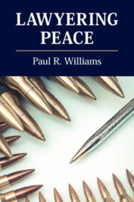 Lawyering Peace by Paul R. Williams