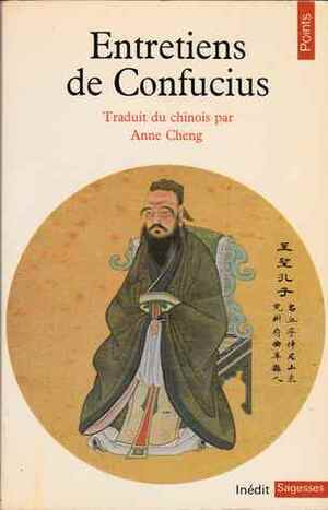 Entretiens de Confucius by Confucius, Anne Cheng