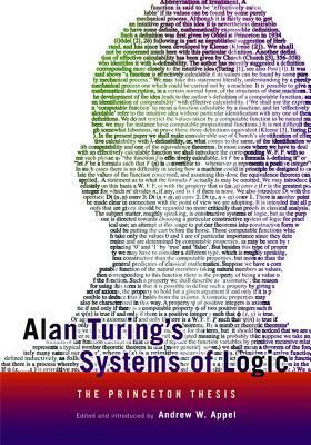 Alan Turing's Systems of Logic: The Princeton Thesis by Andrew W. Appel, Alan Turing