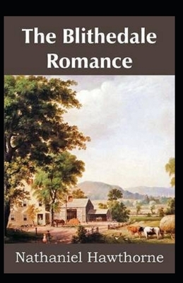 The Blithedale Romance Illustrated by Nathaniel Hawthorne