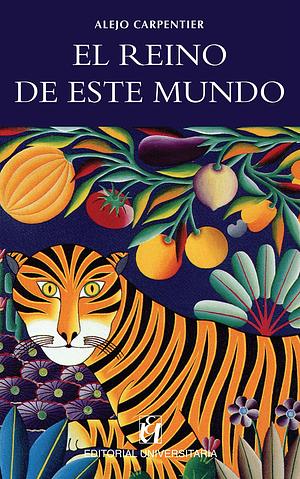El reino de este mundo by Alejo Carpentier