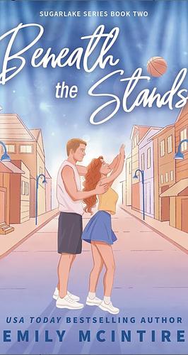 Beneath the Stands by Emily McIntire