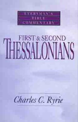 First & Second Thessalonians- Everyman's Bible Commentary by Charles C. Ryrie