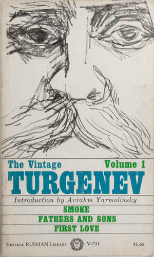 The Vintage Turgenev, Volume 1: Smoke, Fathers & Sons, First Love by Ivan Turgenev