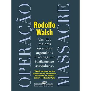 Operação massacre by Rodolfo Walsh