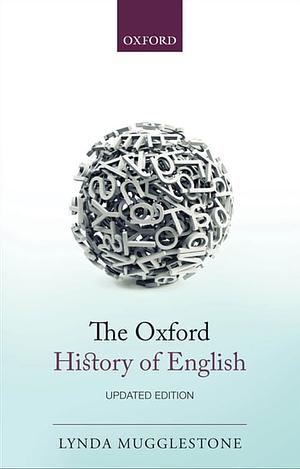 The Oxford History of English by Lynda Mugglestone