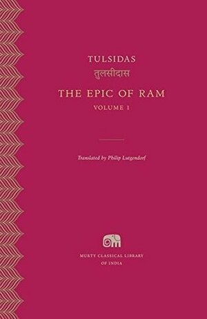 The Epic of Ram, Vol. 1 by Tulsidas, Philip Lutgendorf