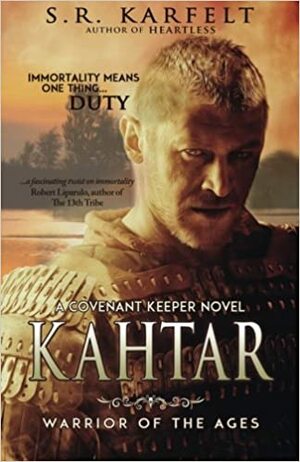 Kahtar: Warrior of the Ages by S.R. Karfelt
