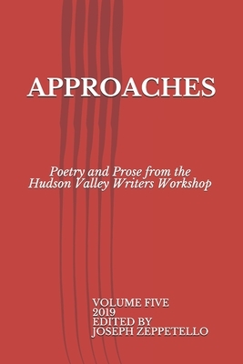 Approaches: Poetry and Prose from the Hudson Valley Writers Workshop by J. P. Daley, R. Shane Parkhill