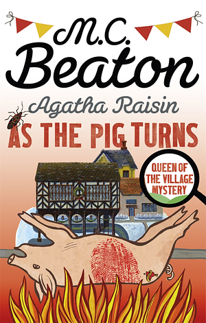 Agatha Raisin: As the Pig Turns by M.C. Beaton