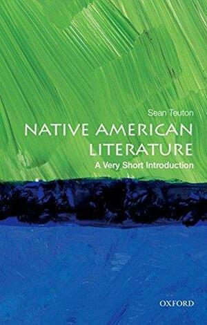 Native American Literature: A Very Short Introduction by Sean Teuton