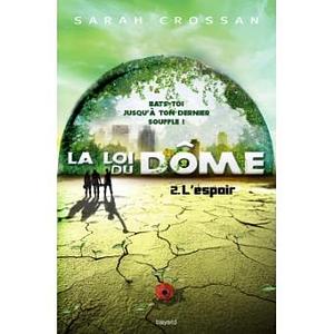 La loi du Dôme by Sarah Crossan