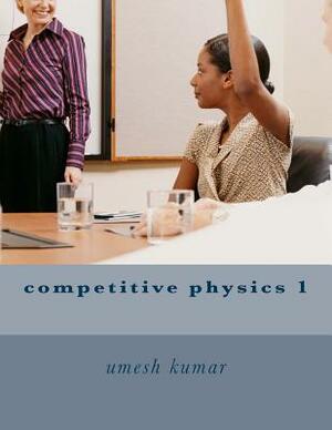 competitive physics 1 by Umesh Kumar