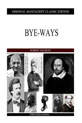Bye-Ways by Robert Hichens
